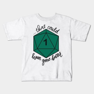 That Could Have Gone Better D20 Kids T-Shirt